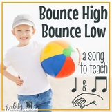 Bounce High Bounce Low: A folk song to teach ta titi and la
