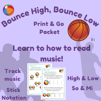 Preview of Bounce High, Bounce Low: Print and Go Lesson K/1 (SO-LA-MI with Stick Notation)