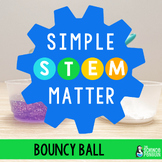 Bouncy Ball Simple STEM Challenge | NGSS + TEKS Matter + M