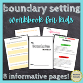 Boundary Setting: Workbook for Kids (K - 8th Grade)