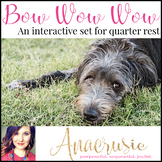 Bow Wow Wow - Quarter Rest Presentation & Interactive Practice