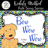 Bow Wow Wow - Ta Rest, Do - Kodaly Method Folk Song File