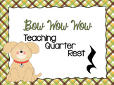 Bow Wow Wow - Teaching Quarter Rest