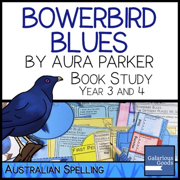 Preview of Bowerbird Blues by Aura Parker -  Book Study for Year 3 & Year 4