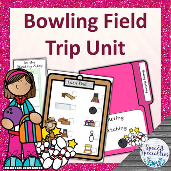 Preview of Bowling Field Trip Unit with Social Narrative and Visuals