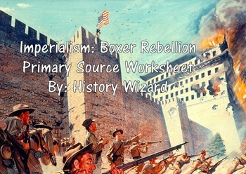 Imperialism: Boxer Rebellion Primary Source Worksheet by History Wizard