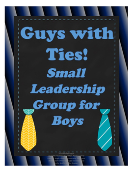 Preview of Boy's Leadership and Self-Esteem Small-Group Curriculum: "Guys With Ties"