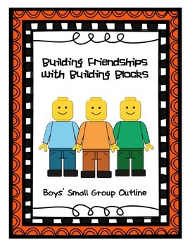 Preview of Boys Social Skills Small Group- "Building Friendships with Building Blocks"