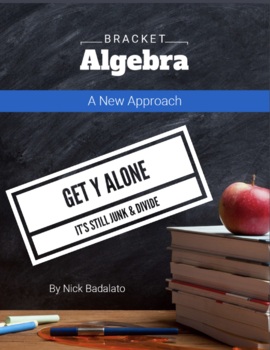 Preview of Bracket Algebra: Lesson 14 - Get Y Alone (Prep for Linear Equations)