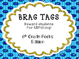 Brag Tags-6th Grade Rocks