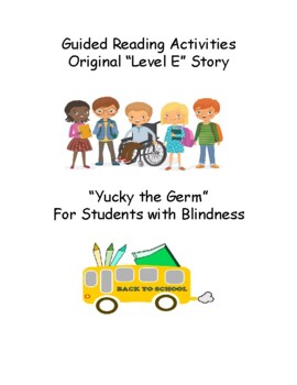 Preview of Braille, Level E: Guided Reading, Yucky the Germ for Students w/ Blindness