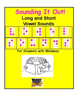 Preview of Braille, Sounding It Out, Long/ Short Vowels for Students with Blindness