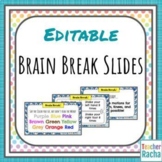 Brain Breaks - Editable Slides for Distance Learning