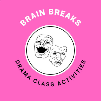 Preview of Brain Breaks for Drama Classes