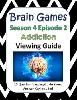 Preview of Brain Games Season 4 Episode 2 Addiction Viewing Guide GOOGLE COPY INCLUDED