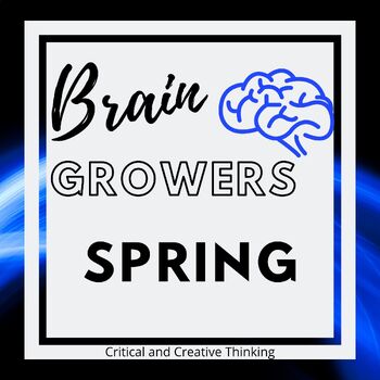 Preview of Brain Growers: Spring (No Prep Creative and Critical Thinking Activities!)