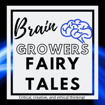 Preview of Brain Growers Fairy Tales: No-Prep Critical, Ethical, and Creative Thinking