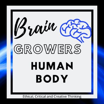 Preview of Brain Growers- Human Body: No-Prep Critical, Creative, and Ethical Thinking