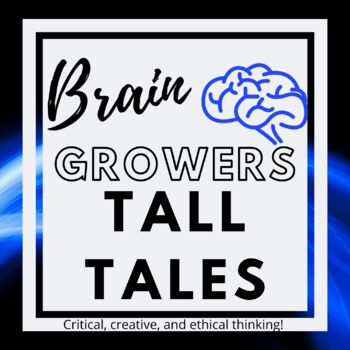 Preview of Brain Growers Tall Tales: No-Prep Critical, Creative, and Ethical Thinking