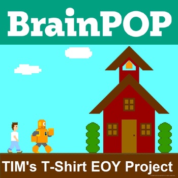 Preview of BrainPOP TIM's T-Shirt End Of Year Project