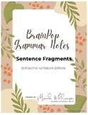 BrainPop Grammar Notes - SENTENCE FRAGMENTS