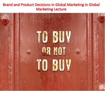 Preview of Brand and Product Decisions in Global Marketing Lecture