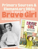 Brave Girl, by Michelle Markel, Coordinating Primary Sourc