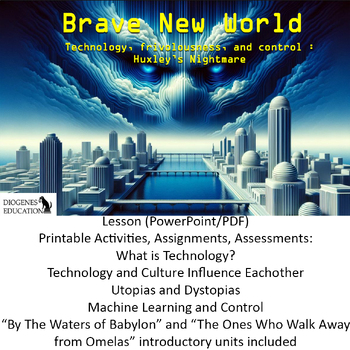Preview of Brave New World: Technology, Dystopias, powerpoints, handouts, and assessments