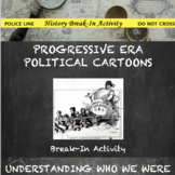 Break In:  Political Cartoons of the Progressive Era