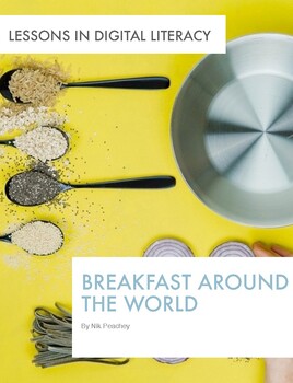 Preview of Breakfast around the World - Lessons in Digital Literacy