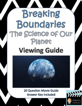 Preview of Breaking Boundaries: The Science of Our Planet Documentary Viewing Guide