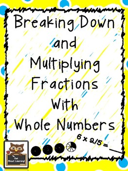 Breaking Down Decomposing And Multiplying Fractions Using Repeated Addition