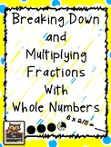 Breaking Down (Decomposing) and Multiplying Fractions (Usi