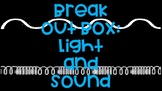 Breakout Box: Light and Sound