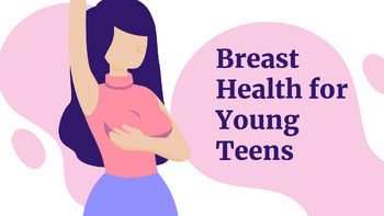 Preview of Breast Health for Young Teens