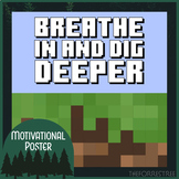 Breathe In and Dig Deeper Poster (8.5x11)