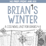 Brian's Winter Novel Unit for Grades 4-8 Common Core Aligned