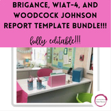 Brigance, WIAT-4, and Woodcock Johnson Report Template BUNDLE!!!