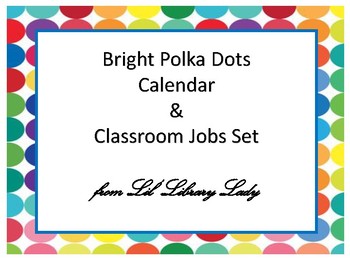 Preview of Bright Polka Dots Calendar & Classroom Job Set *FREE*