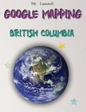 British Columbia Google Mapping Activity - Canadian Geogra