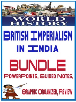 Preview of World History British Imperialism in India powerpoint, notes,graphic organizer