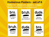 Bro, Bruh, Dude Classroom Posters, Teacher Humor, Classroo