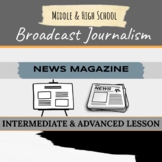 Broadcast Journalism News Magazine/TV Program Project
