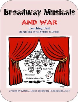 Preview of Broadway Musicals & War, Teaching Unit Integrating Drama & Social Studies