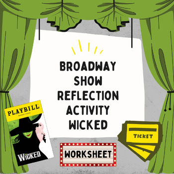 Preview of Broadway Show Reflection Activity - WIcked: The Musical (Worksheet)