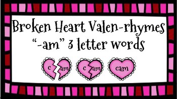 Preview of Broken Heart Valentine Valen-Rhymes Phonics Blends -AM 3 Letter Words
