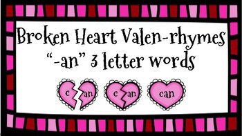Preview of Broken Heart Valentine Valen-Rhymes Phonics Blends -AN 3 Letter Words