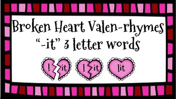 Preview of Broken Heart Valentine Valen-Rhymes Phonics Blends -IT 3 Letter Words