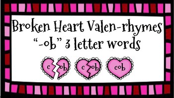 Preview of Broken Heart Valentine Valen-Rhymes Phonics Blends -OB 3 Letter Words