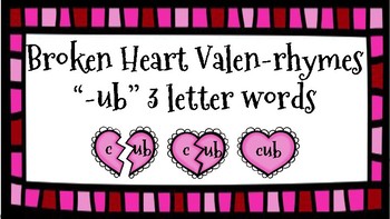 Preview of Broken Heart Valentine Valen-Rhymes Phonics Blends -UB 3 Letter Words